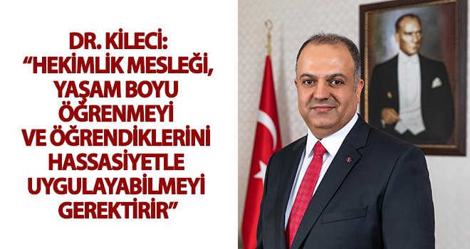 Dr. Sermet Kileci'den 14 Mart Tıp Bayramı mesajı