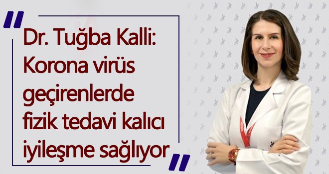 Dr. Tuğba Kalli, fizik tedavinin önemine değindi