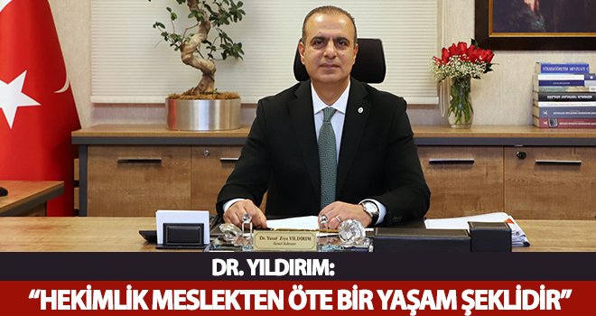 Dr. Yıldırım'dan 14 Mart Tıp Bayramı mesajı