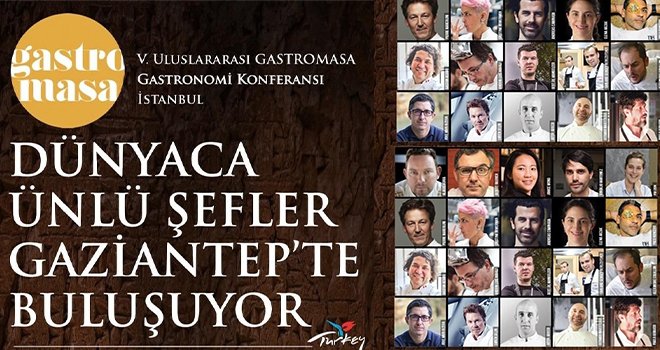 Dünyaca ünlü şefler Gaziantep'e geliyor