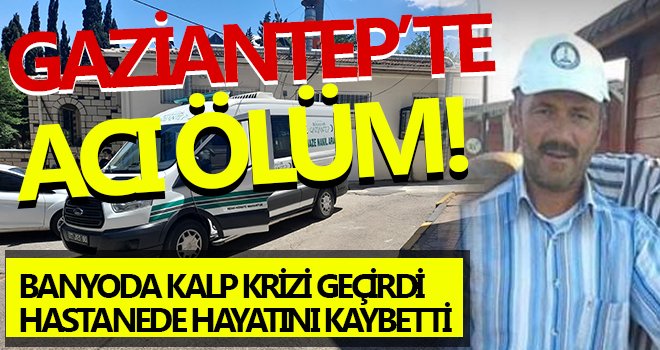 Duş almak için girdiği banyoda kalp krizi geçirdi...