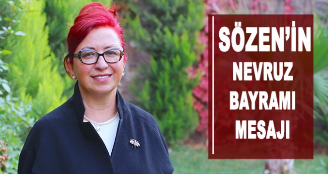 Edibe Sözen: Nevruz doğanın uyanmasına dair bir şölendir