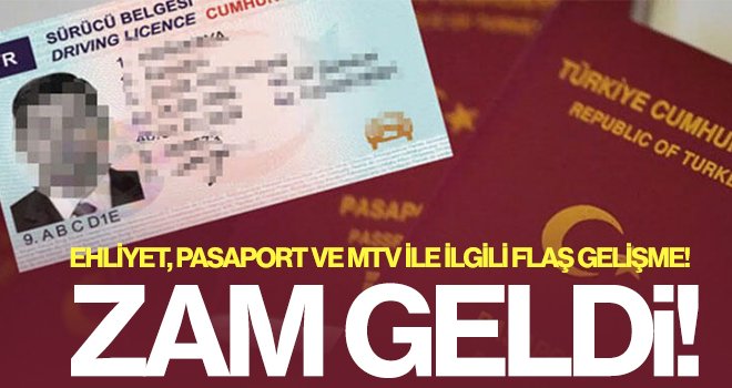 Ehliyet, pasaport ve MTV ile ilgili flaş gelişme!