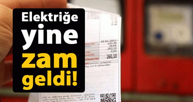 Elektriğe zam geldi!..