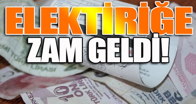 Elektrik fiyatlarına yüzde 2,89 zam yapıldı