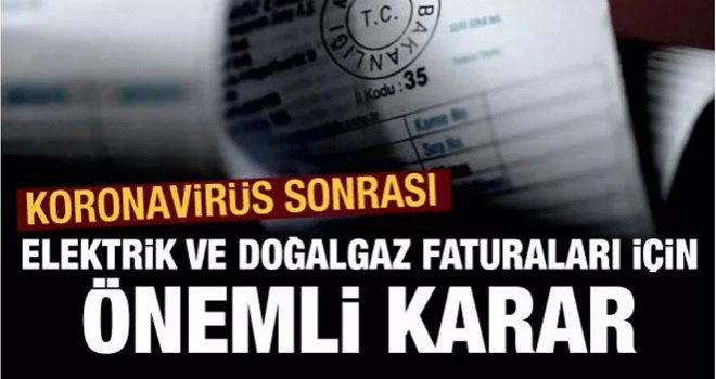 Elektrik ve doğal gaz faturalarında yeni karar!