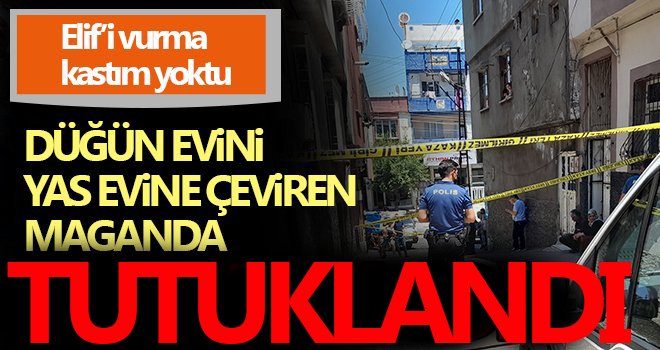 Elif’i başından vuran maganda tutuklandı