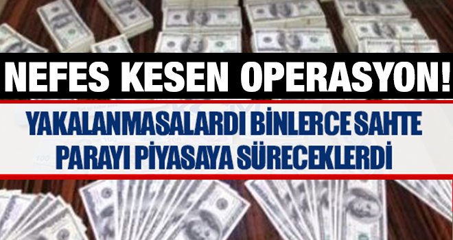 Emniyet ve jandarmadan nefes kesen operasyon!..
