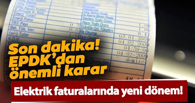 EPDK duyurdu: Faturada yer almayacak