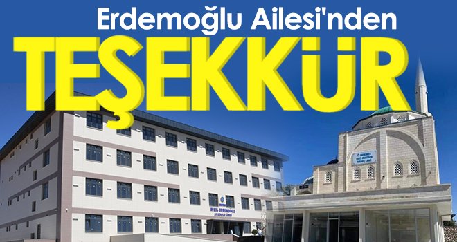 Erdemoğlu Ailesi'nden Teşekkür...