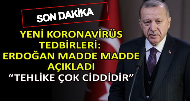 Erdoğan korovirüs tedbirlerini açıkladı
