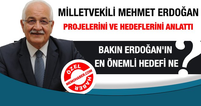 Erdoğan projelerini Memohaber'e anlattı
