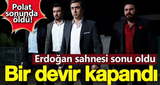 Erdoğan sahnesi sonu oldu, Kurtlar Vadisi artık yok