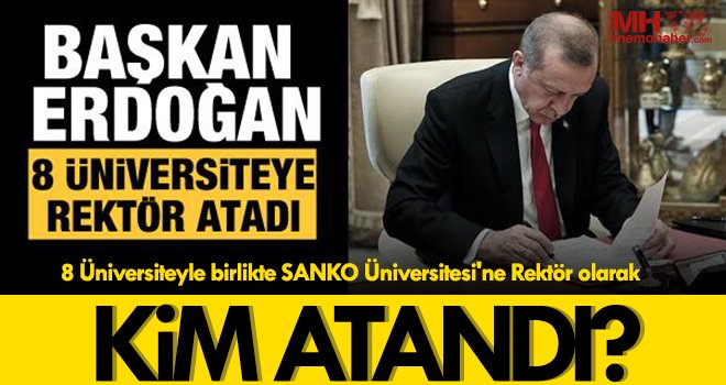 Erdoğan'dan 8 üniversiteye rektör ataması...