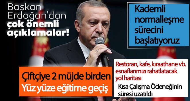 Erdoğan'dan önemli açıklamalar! Normalleşme süreci başlıyor