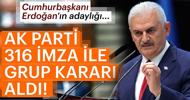 Erdoğan'ın Cumhurbaşkanlığı adaylığı için AK Parti grup kararı aldı