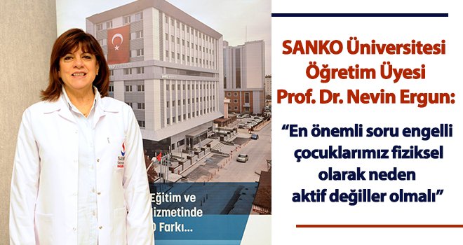 Ergun: Çocuklarımız fiziksel olarak neden aktif değil...