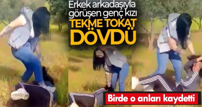 Erkek arkadaşıyla görüşen genç kızı tekme tokat dövdü...