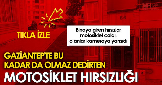 Erken saatte binaya girdiler, iki motosikleti çalıp gittiler 
