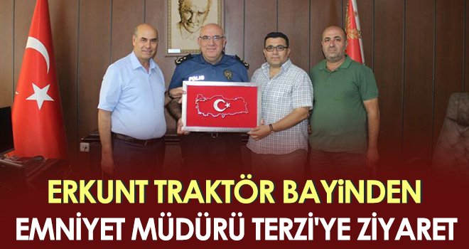 Erkunt Traktör Bayinden Emniyet Müdürü Terzi'ye Ziyaret