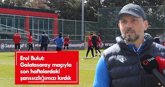 Erol Bulut: Düşme korkusu yaşamadık, üst sıralardan uzaklaşmak bizi üzdü