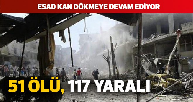 ESAD KAN DÖKMEYE DEVAM EDİYOR: 51 ÖLÜ, 117 YARALI