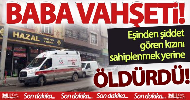 Eşinden şiddet gören kızını sahiplenmek yerine vurdu iddiası!