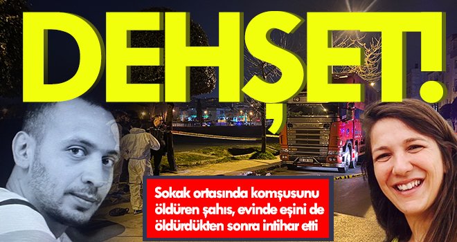 Eşini ve komşusunu öldürdükten sonra intihar etti