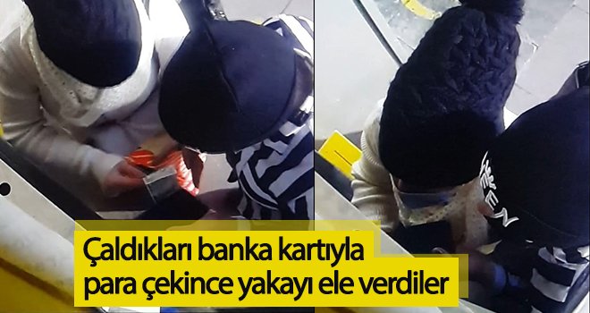 Evden banka kartı çalan hırsızlar yakayı ele verdi