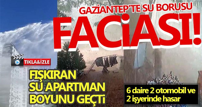 Faciadan dönüldü! Fışkıran su apartman boyunu geçti