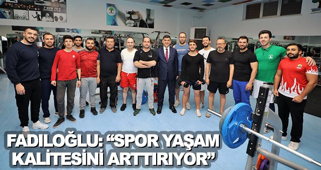 Fadıloğlu: Düzenli spor yapmak motivasyonu artırır