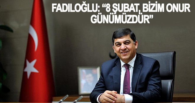 Fadıloğlu: Ecdadımız, Antep’i düşman işgalinden kurtardı