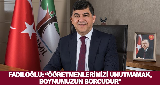 Fadıloğlu, 'Öğretmenler Günü'nü kutladı
