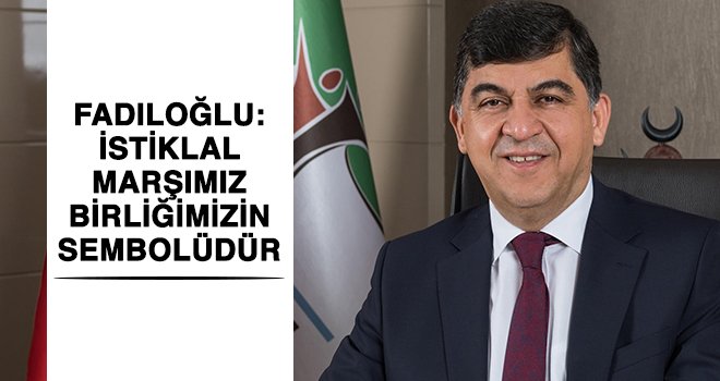 Fadıloğlu'ndan kutlama ve anma mesajı