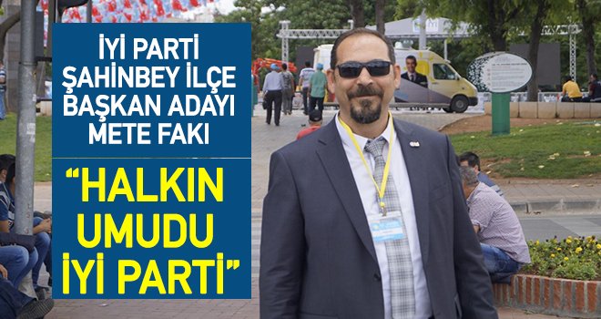 Fakı: Şahinbey ilçe yönetimine talibiz