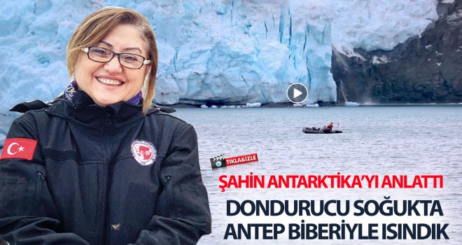 Fatma Şahin Antarktika’yı anlattı! İnternet bağımlıları için hayat zor