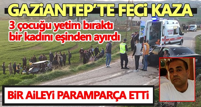Feci kaza bir aileyi paramparça etti