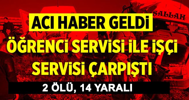 Feci kazada 2 kişi hayatını kaybetti, 14 kişi yaralandı