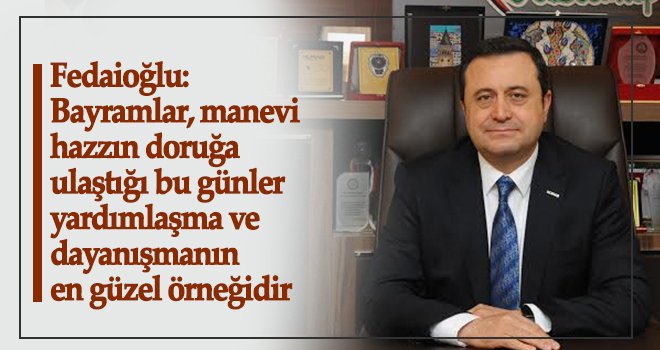 Fedaioğlu'dan Ramazan Bayramı mesajı