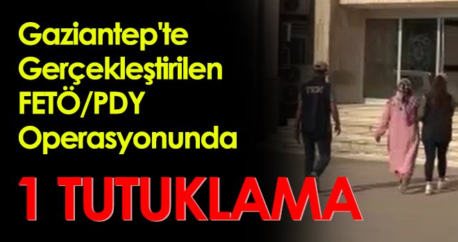 FETÖ'den 1 tutuklama