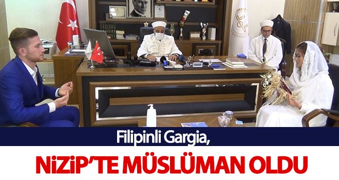 Filipinli Gargia, Nizip’te Müslüman oldu