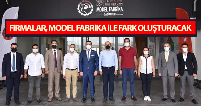 Firmalar, model fabrika ile fark oluşturacak
