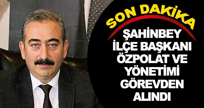 Flaş... Flaş... Flaş... Özpolat ve yönetimi görevden alındı