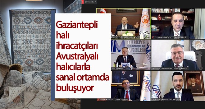 GAHİB halı sektörü Avustralya sanal ticaret heyeti düzenledi