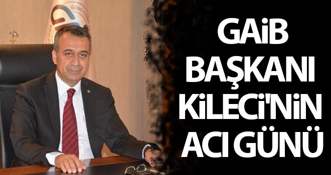 GAİB Başkanı Kileci’nin kayınvalidesi vefat etti