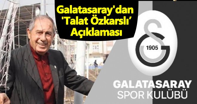 Galatasaray'dan 'Talat Özkarslı' açıklaması