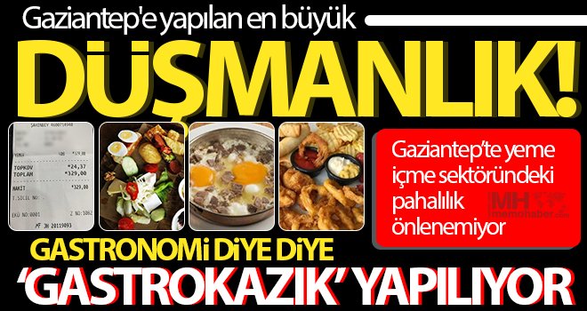 Gastronomi diye diye ‘Gastrokazık’ yapılıyor