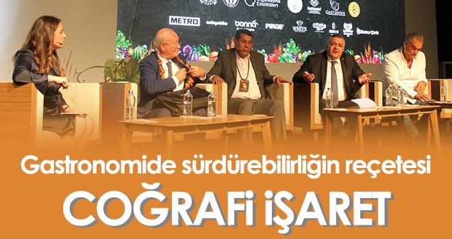 Gastronomide sürdürebilirliğin reçetesi: coğrafi işaret