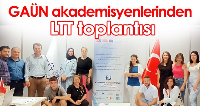 GAÜN akademisyenlerinden LTT toplantısı