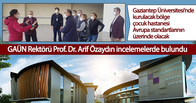GAÜN Çocuk Hastanesi için sona gelindi!